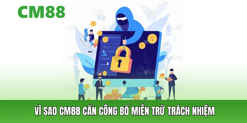 Vì sao CM88 cần công bố miễn trừ trách nhiệm