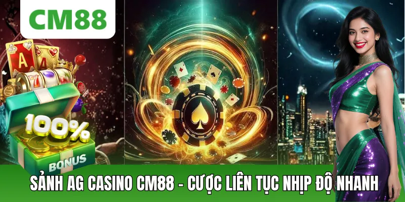 Sảnh AG Casino CM88 – Nền Tảng Cá Cược Trực Tuyến Đáng